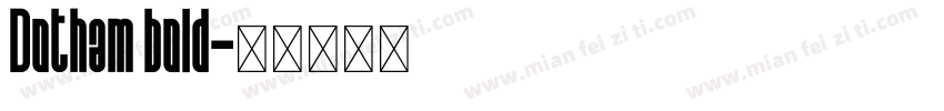 Dotham bold字体转换